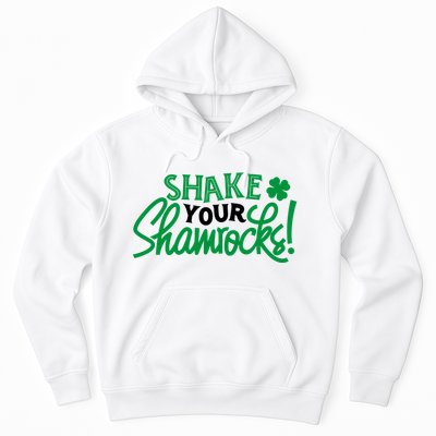 Shake Your Shamrocks Funny St Patricks Day Hoodie