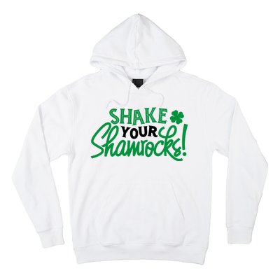 Shake Your Shamrocks Funny St Patricks Day Hoodie