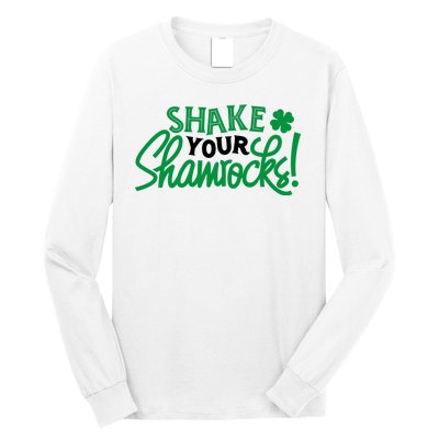 Shake Your Shamrocks Funny St Patricks Day Long Sleeve Shirt