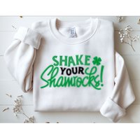 Shake Your Shamrocks Funny St Patricks Day Sweatshirt