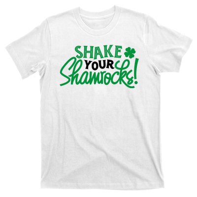 Shake Your Shamrocks Funny St Patricks Day T-Shirt