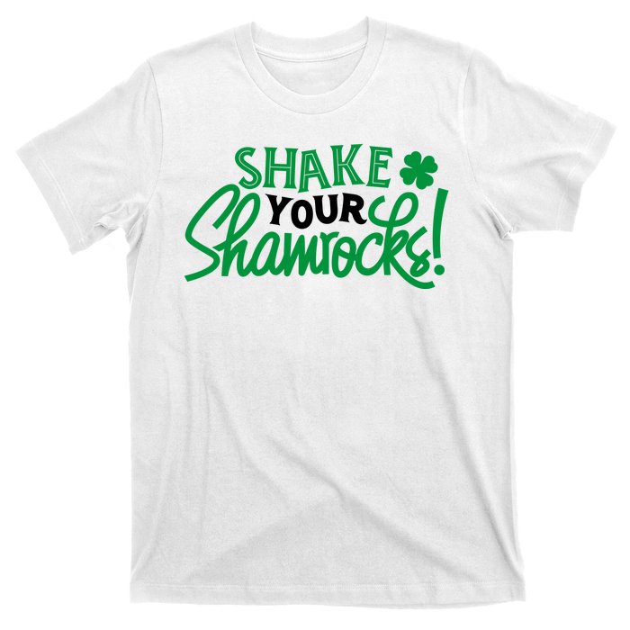 Shake Your Shamrocks Funny St Patricks Day T-Shirt