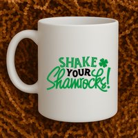 Shake Your Shamrocks Funny St Patricks Day Mug