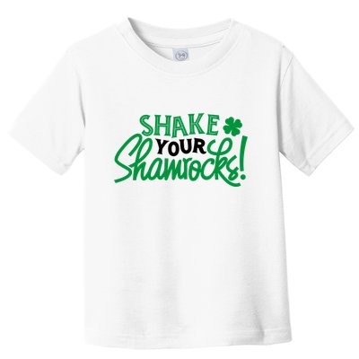 Shake Your Shamrocks Funny St Patricks Day Toddler T-Shirt