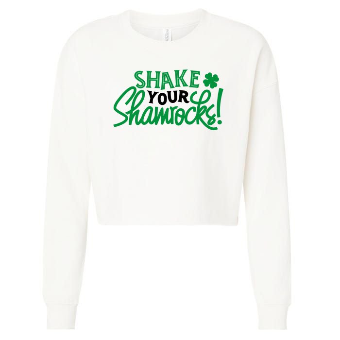 Shake Your Shamrocks Funny St Patricks Day Cropped Pullover Crew