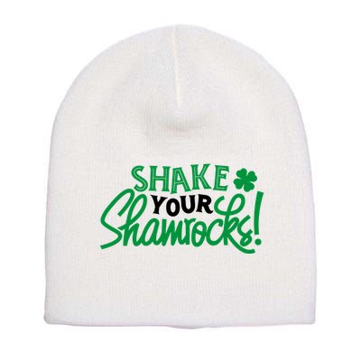 Shake Your Shamrocks Funny St Patricks Day Short Acrylic Beanie