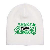 Shake Your Shamrocks Funny St Patricks Day Short Acrylic Beanie