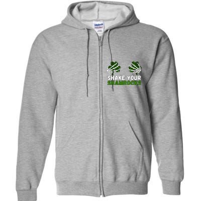 Shake Your Shamrocks St Patricks Day Full Zip Hoodie