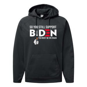 So You Still Support Biden Anti Performance Fleece Hoodie