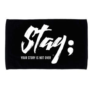 Stay Your Story Is Not Over Tal Health Suicide Awareness Gift Microfiber Hand Towel