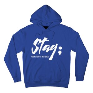 Stay Your Story Is Not Over Tal Health Suicide Awareness Gift Hoodie