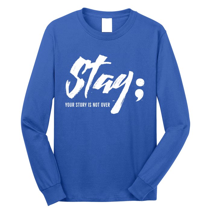 Stay Your Story Is Not Over Tal Health Suicide Awareness Gift Long Sleeve Shirt