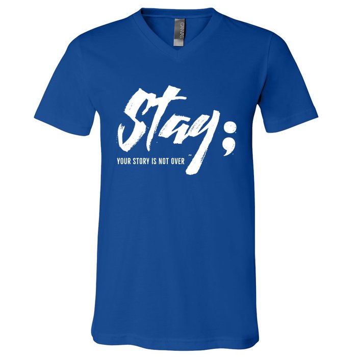 Stay Your Story Is Not Over Tal Health Suicide Awareness Gift V-Neck T-Shirt