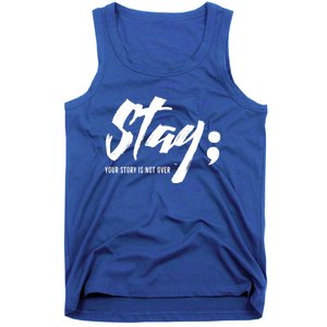 Stay Your Story Is Not Over Tal Health Suicide Awareness Gift Tank Top