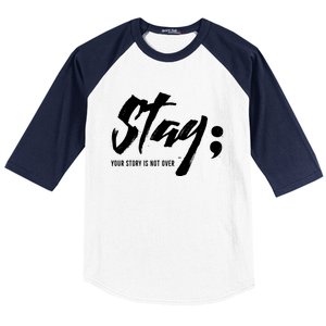 Stay Your Story Is Not Over Tal Health Suicide Awareness Gift Baseball Sleeve Shirt