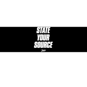 State Your Source Bumper Sticker