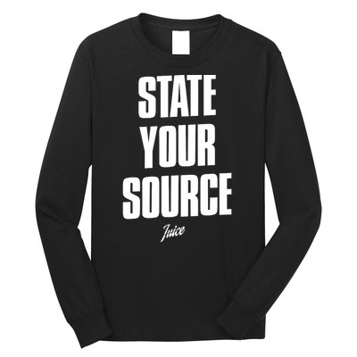 State Your Source Funny Gift Long Sleeve Shirt