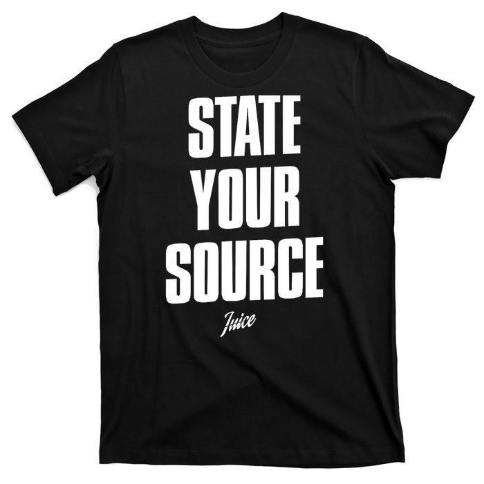 State Your Source Funny Gift T-Shirt