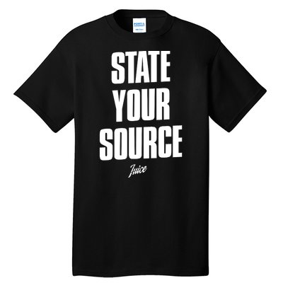 State Your Source Funny Gift Tall T-Shirt