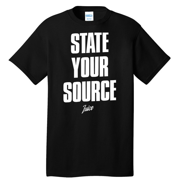 State Your Source Funny Gift Tall T-Shirt