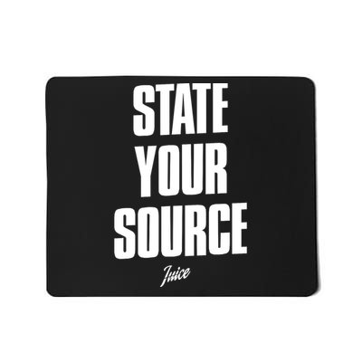 State Your Source Funny Gift Mousepad