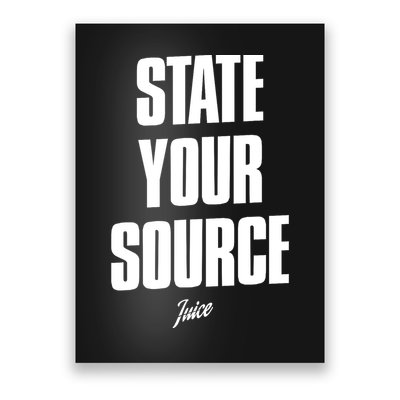 State Your Source Funny Gift Poster