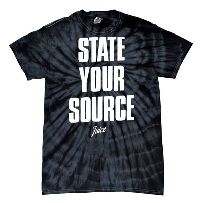 State Your Source Funny Gift Tie-Dye T-Shirt