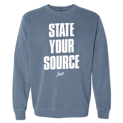 State Your Source Funny Gift Garment-Dyed Sweatshirt