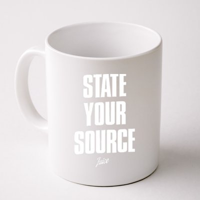 State Your Source Funny Gift Coffee Mug