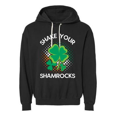 Shake Your Shamrocks Funny St Patricks Day Garment-Dyed Fleece Hoodie