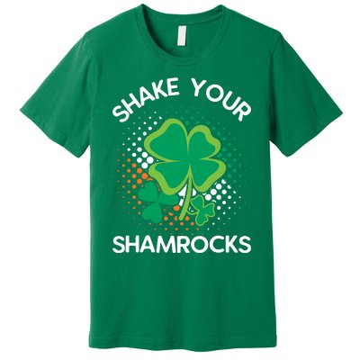 Shake Your Shamrocks Funny St Patricks Day Premium T-Shirt