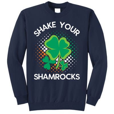 Shake Your Shamrocks Funny St Patricks Day Tall Sweatshirt