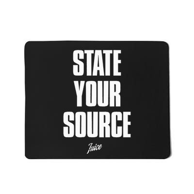 State Your Source State Your Source Mousepad