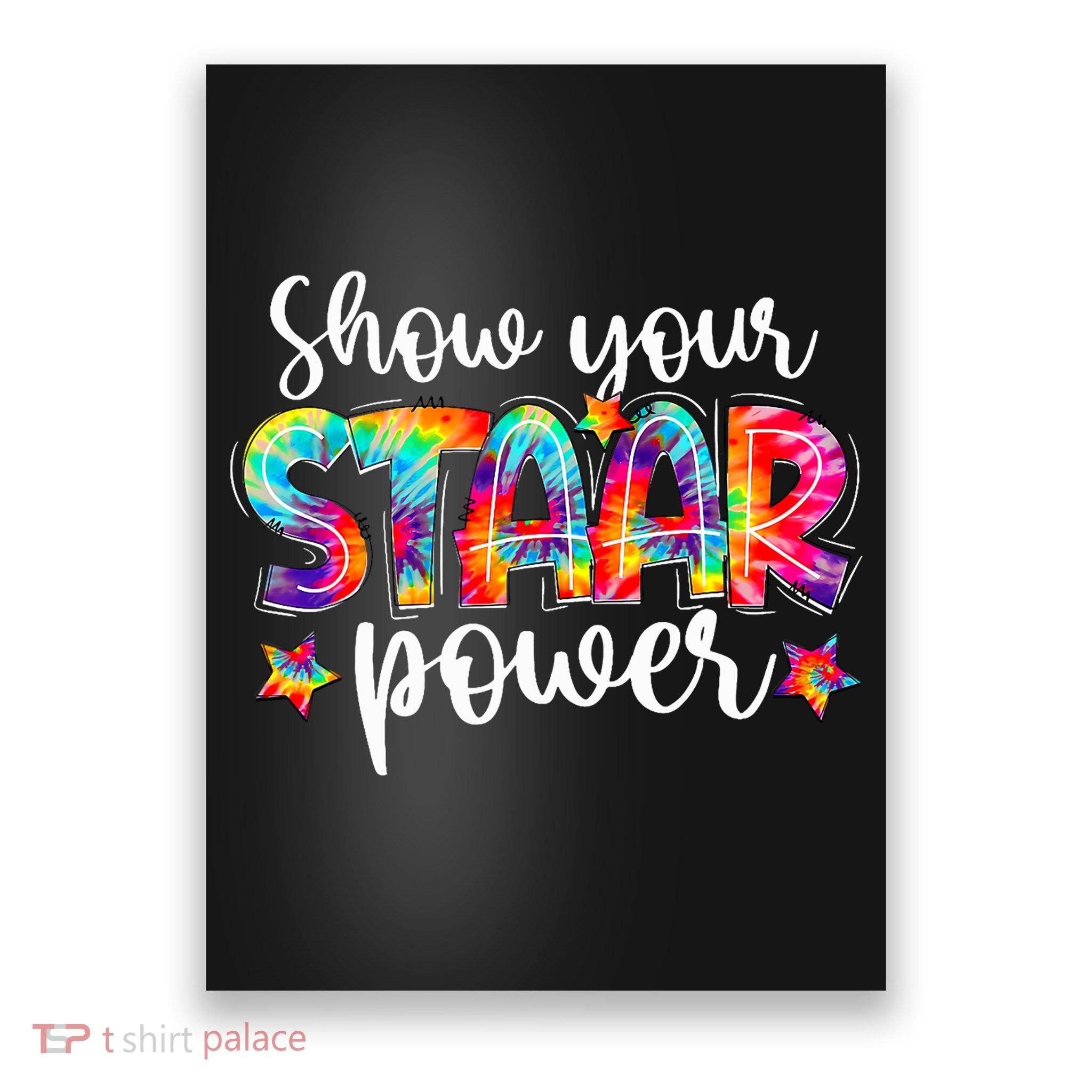 Show Your STAAR Power Tie Dye Teacher Testing Exam Test Day  Poster