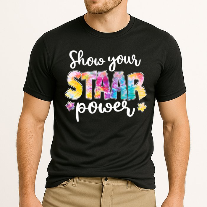 Show Your STAAR Power School Testing Performance Shirt