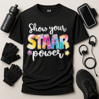 Show Your STAAR Power School Testing Performance Shirt