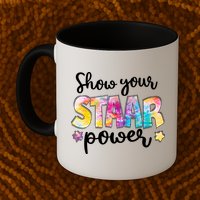 Show Your STAAR Power School Testing Mug