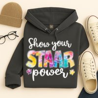 Show Your STAAR Power School Testing Hoodie