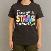 Show Your STAAR Power School Testing T-Shirt