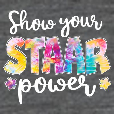 Show Your STAAR Power School Testing T-Shirt