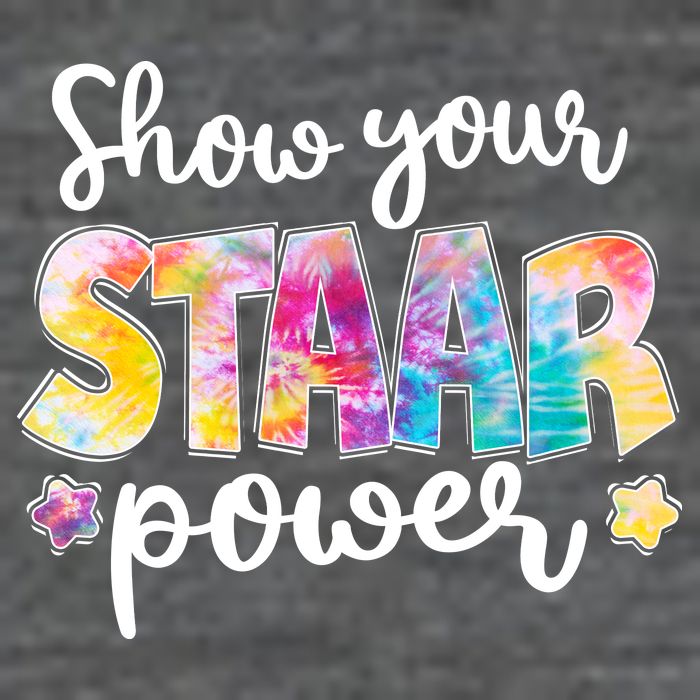 Show Your STAAR Power School Testing Tall T-Shirt