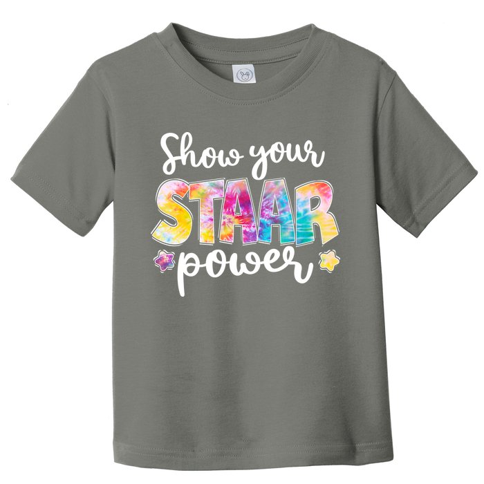 Show Your STAAR Power School Testing Toddler T-Shirt