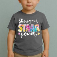 Show Your STAAR Power School Testing Toddler T-Shirt