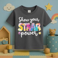 Show Your STAAR Power School Testing Toddler T-Shirt