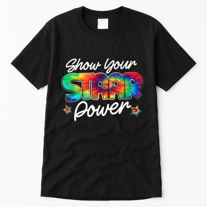 Show Your Staar Power Test Staar Day Mode On Teacher Testing Tall T-Shirt