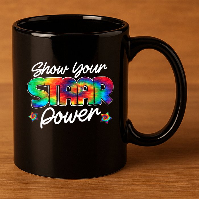 Show Your Staar Power Test Staar Day Mode On Teacher Testing 11oz C Handle Ceramic Mug