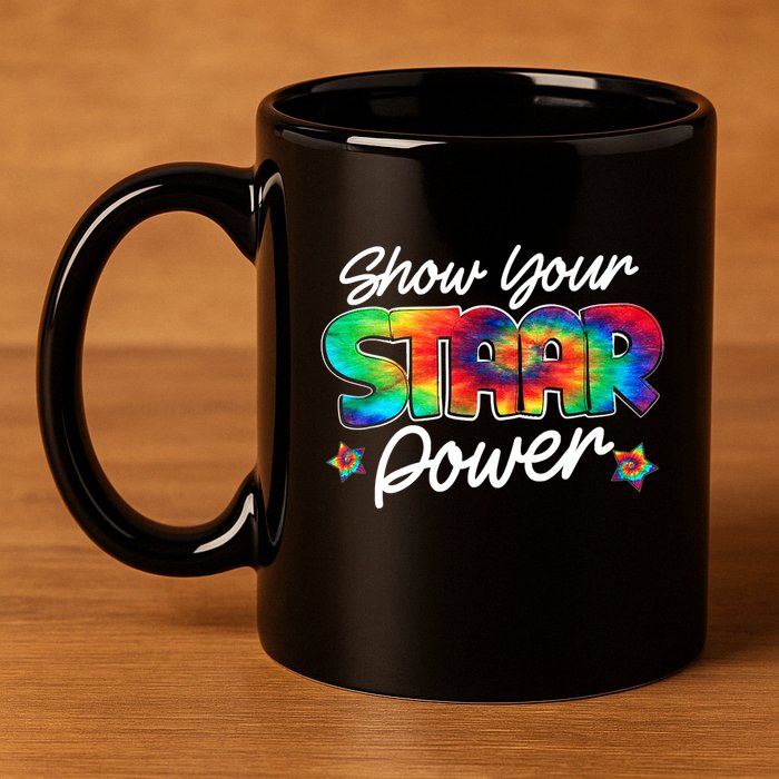 Show Your Staar Power Test Staar Day Mode On Teacher Testing 11oz C Handle Ceramic Mug