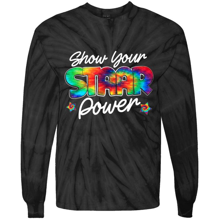 Show Your Staar Power Test Staar Day Mode On Teacher Testing Tie-Dye Long Sleeve Shirt
