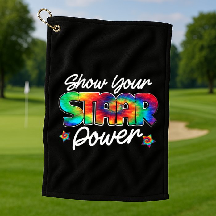 Show Your Staar Power Test Staar Day Mode On Teacher Testing Golf Towel