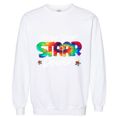 Show Your Staar Power Test Staar Day Mode On Teacher Testing Garment-Dyed Sweatshirt
